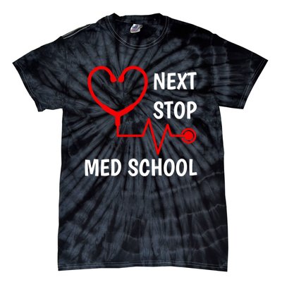 Next Stop Medical School Gift Med School Gift Med Student Gift Tie-Dye T-Shirt