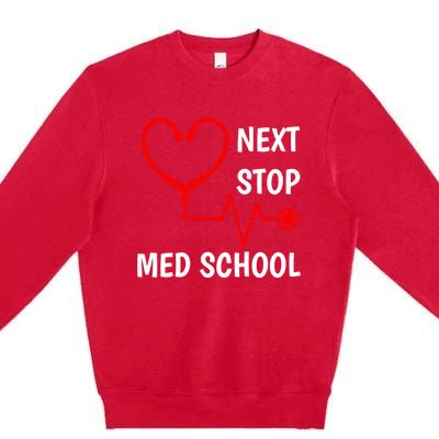 Next Stop Medical School Gift Med School Gift Med Student Gift Premium Crewneck Sweatshirt