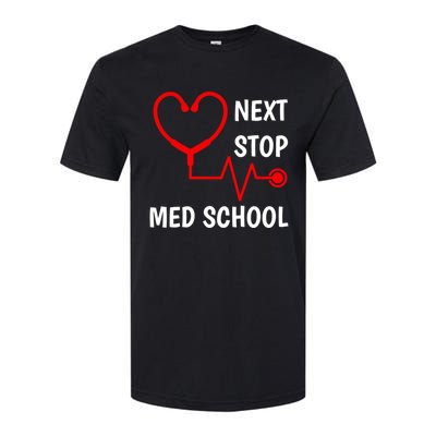 Next Stop Medical School Gift Med School Gift Med Student Gift Softstyle CVC T-Shirt