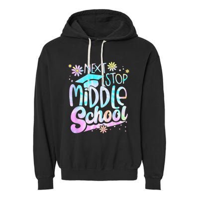 Next Stop Middle School Graduation Last Day Of School Garment-Dyed Fleece Hoodie