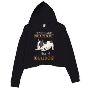 Nothing Scares Me I Have A Bulldog Crop Fleece Hoodie