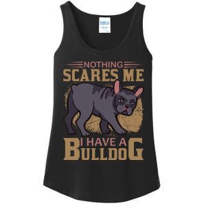 Nothing Scares Me I Have A Bulldog Ladies Essential Tank