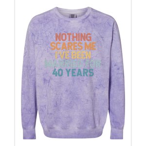 Nothing Scares Me I’Ve Been Married For 40 Years Colorblast Crewneck Sweatshirt