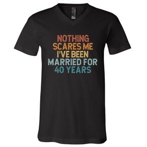 Nothing Scares Me I’Ve Been Married For 40 Years V-Neck T-Shirt