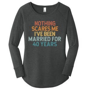 Nothing Scares Me I’Ve Been Married For 40 Years Women's Perfect Tri Tunic Long Sleeve Shirt