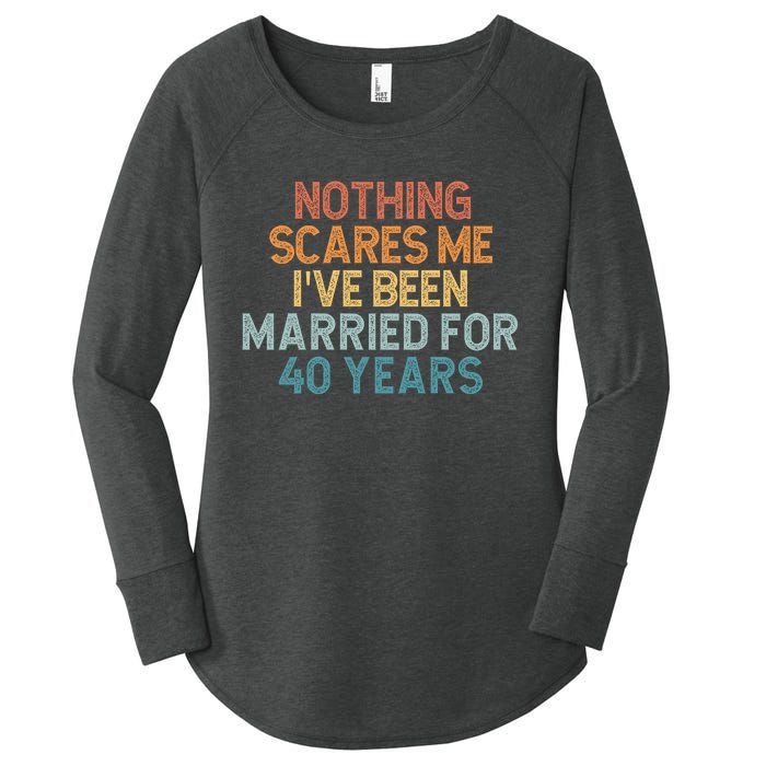 Nothing Scares Me I’Ve Been Married For 40 Years Women's Perfect Tri Tunic Long Sleeve Shirt