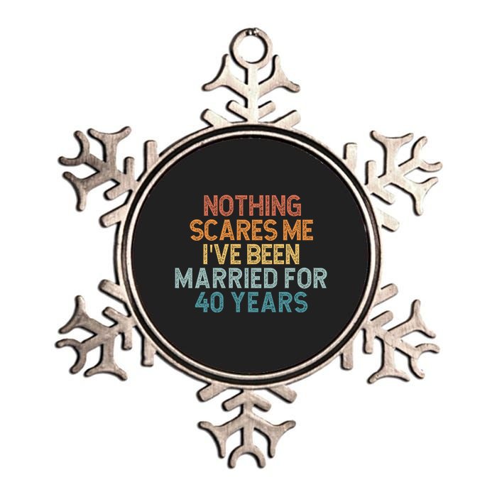 Nothing Scares Me I’Ve Been Married For 40 Years Metallic Star Ornament