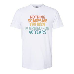 Nothing Scares Me I’Ve Been Married For 40 Years Softstyle CVC T-Shirt