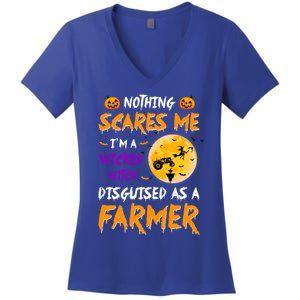 Nothing Scares Me I Am A Wicked Witch Disguised A Farmer Gift Women's V-Neck T-Shirt