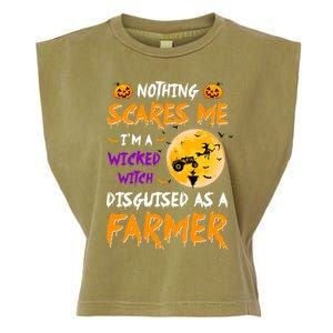 Nothing Scares Me I Am A Wicked Witch Disguised A Farmer Gift Garment-Dyed Women's Muscle Tee