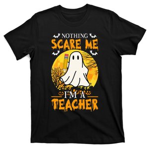 Nothing Scare Me Im A Funny Halloween Teacher T-Shirt