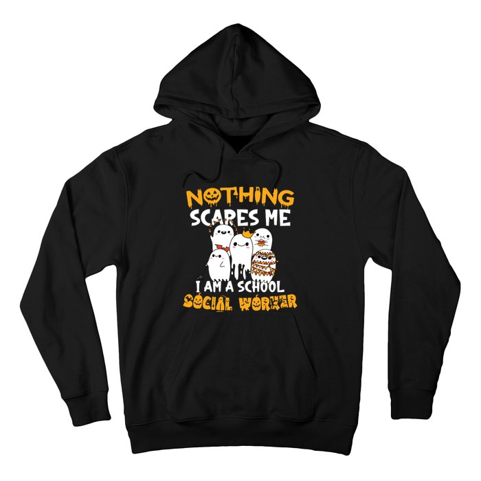 Nothing Scares Me I Am A School Social Worker Halloween Hoodie