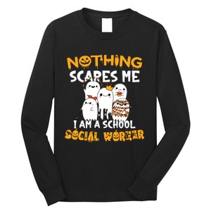 Nothing Scares Me I Am A School Social Worker Halloween Long Sleeve Shirt