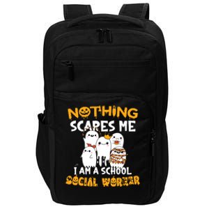 Nothing Scares Me I Am A School Social Worker Halloween Impact Tech Backpack