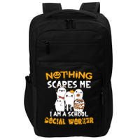 Nothing Scares Me I Am A School Social Worker Halloween Impact Tech Backpack