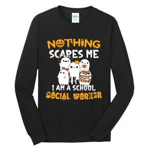 Nothing Scares Me I Am A School Social Worker Halloween Tall Long Sleeve T-Shirt