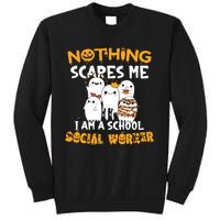 Nothing Scares Me I Am A School Social Worker Halloween Tall Sweatshirt