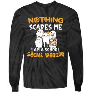 Nothing Scares Me I Am A School Social Worker Halloween Tie-Dye Long Sleeve Shirt