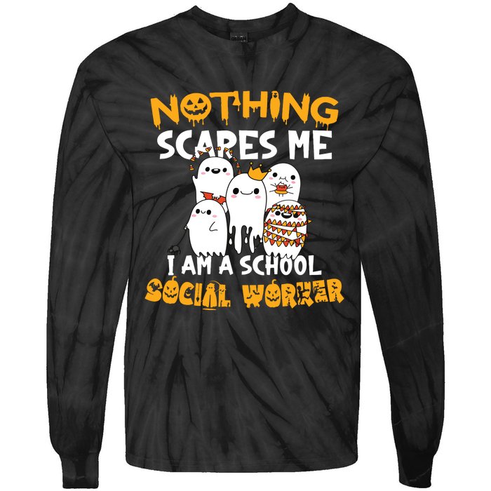 Nothing Scares Me I Am A School Social Worker Halloween Tie-Dye Long Sleeve Shirt