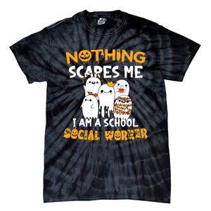 Nothing Scares Me I Am A School Social Worker Halloween Tie-Dye T-Shirt