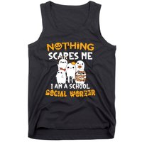 Nothing Scares Me I Am A School Social Worker Halloween Tank Top