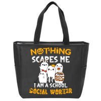 Nothing Scares Me I Am A School Social Worker Halloween Zip Tote Bag