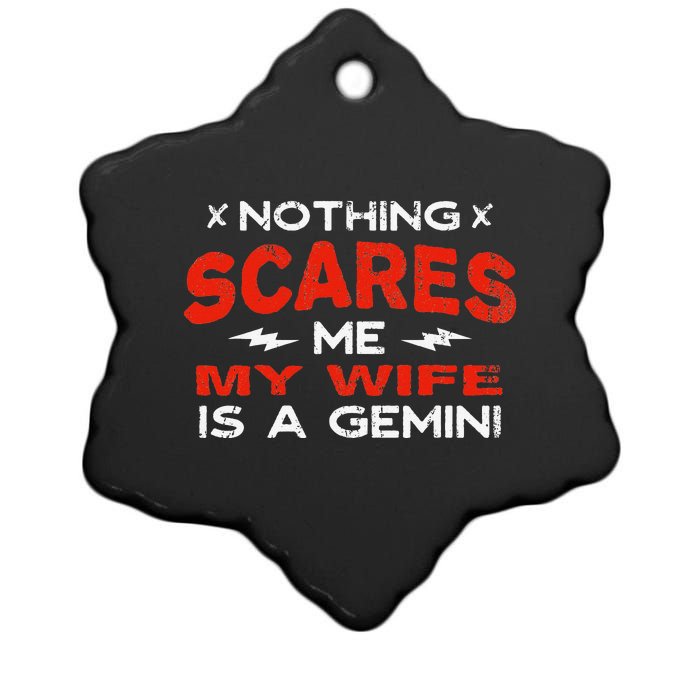 Nothing Scares Me My Wife Is a Gemini Funny Horoscope Humor Ceramic Star Ornament