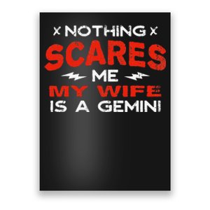 Nothing Scares Me My Wife Is a Gemini Funny Horoscope Humor Poster