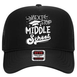 Next Stop Middle School Fifth Grade Graduation Summer Break High Crown Mesh Back Trucker Hat