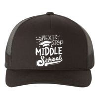 Next Stop Middle School Fifth Grade Graduation Summer Break Yupoong Adult 5-Panel Trucker Hat