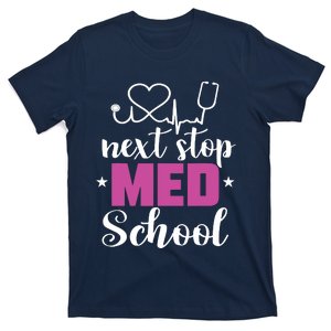 Next Stop Med School Future Doctor Medical Student Gift T-Shirt