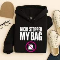 Nicki Stopped My Bag Hoodie