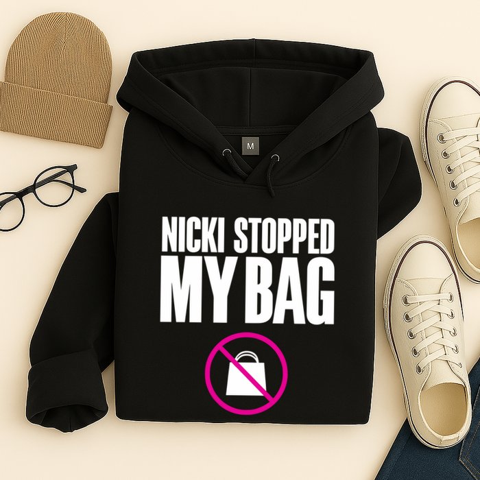 Nicki Stopped My Bag Hoodie