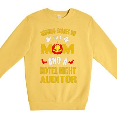 Nothing Scares Me IM A Mom And A Hotel Night Auditor Premium Crewneck Sweatshirt