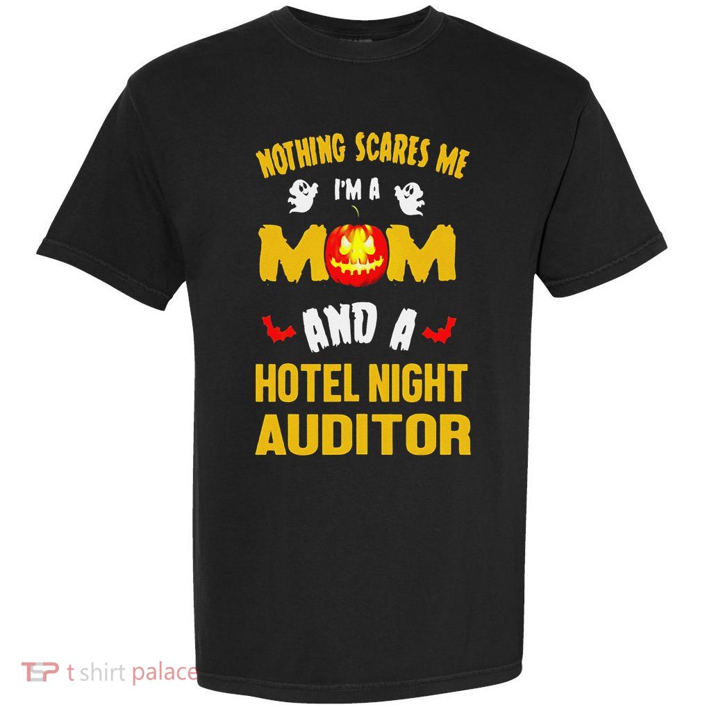Nothing Scares Me IM A Mom And A Hotel Night Auditor Garment-Dyed Heavyweight T-Shirt