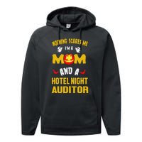 Nothing Scares Me IM A Mom And A Hotel Night Auditor Performance Fleece Hoodie