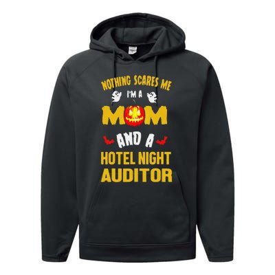 Nothing Scares Me IM A Mom And A Hotel Night Auditor Performance Fleece Hoodie