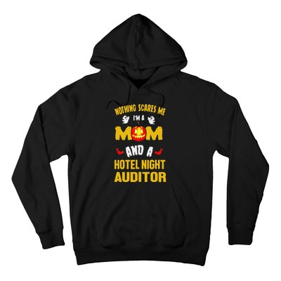 Nothing Scares Me IM A Mom And A Hotel Night Auditor Hoodie