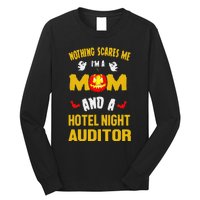 Nothing Scares Me IM A Mom And A Hotel Night Auditor Long Sleeve Shirt