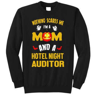 Nothing Scares Me IM A Mom And A Hotel Night Auditor Sweatshirt