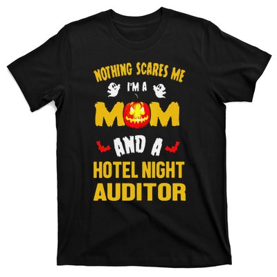 Nothing Scares Me IM A Mom And A Hotel Night Auditor T-Shirt