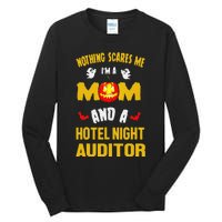 Nothing Scares Me IM A Mom And A Hotel Night Auditor Tall Long Sleeve T-Shirt