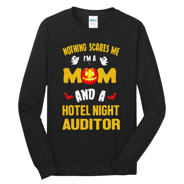 Nothing Scares Me IM A Mom And A Hotel Night Auditor Tall Long Sleeve T-Shirt