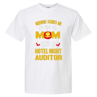 Nothing Scares Me IM A Mom And A Hotel Night Auditor Garment-Dyed Heavyweight T-Shirt