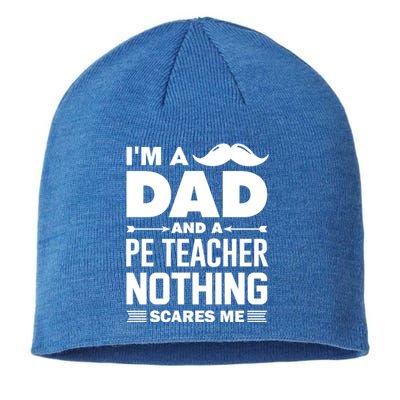 Nothing Scares Me Im A Dad And Pe Teacher Halloween Cool Gift Sustainable Beanie