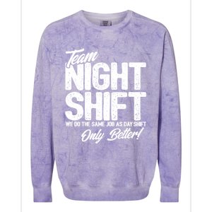 Night Shift Meme Gift Team Night Shift Gift Funny Night Shift Gift Colorblast Crewneck Sweatshirt