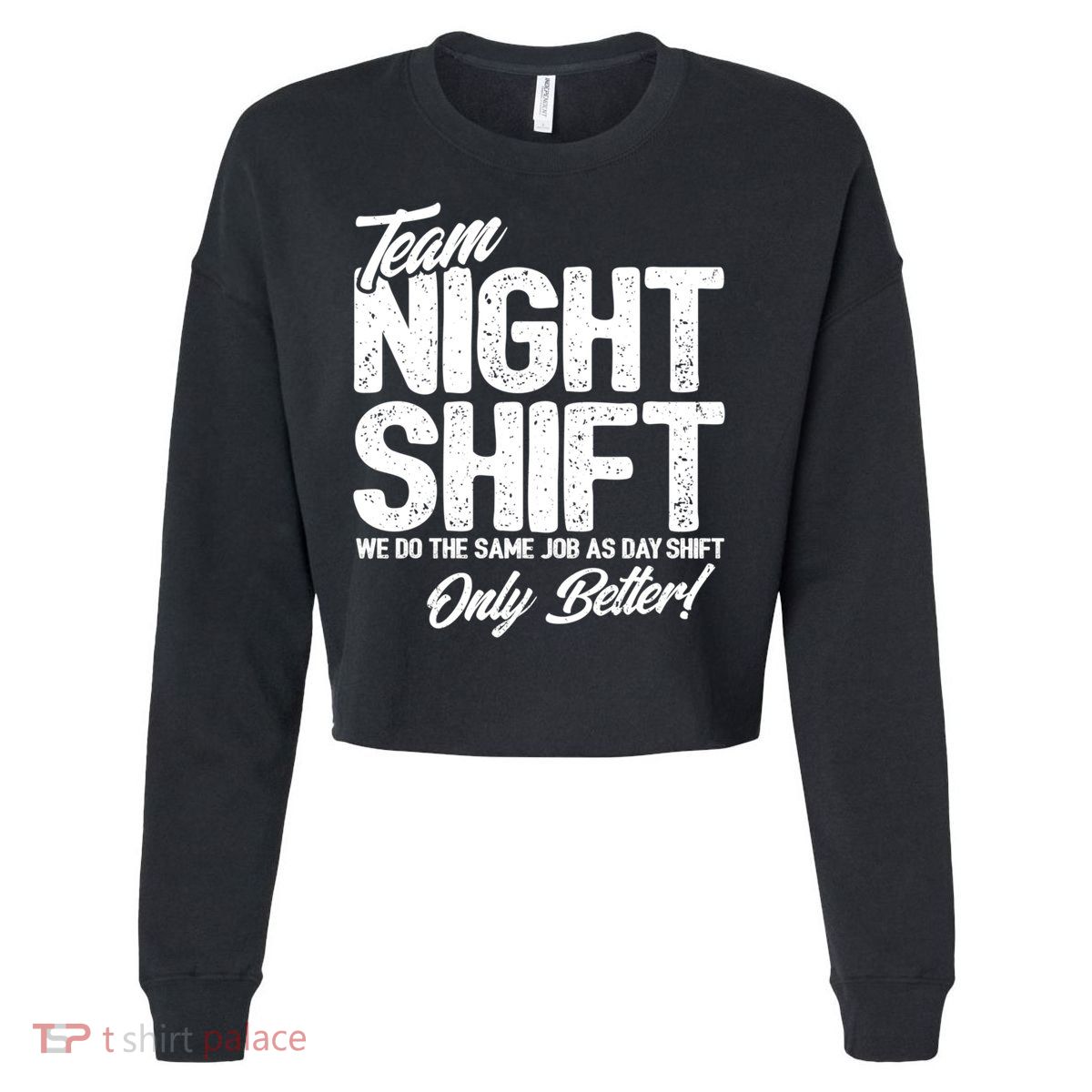 Night Shift Meme Gift Team Night Shift Gift Funny Night Shift Gift Cropped Pullover Crew