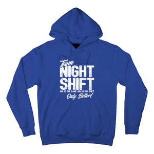 Night Shift Meme Gift Team Night Shift Gift Funny Night Shift Gift Hoodie