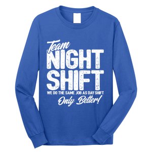 Night Shift Meme Gift Team Night Shift Gift Funny Night Shift Gift Long Sleeve Shirt