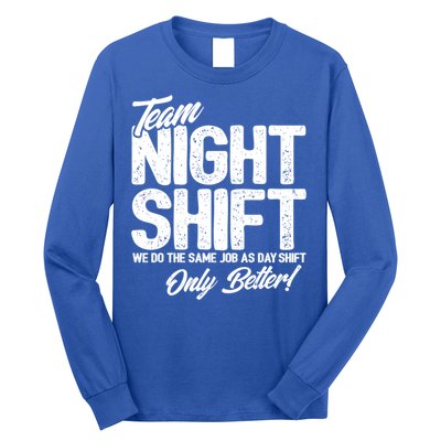 Night Shift Meme Gift Team Night Shift Gift Funny Night Shift Gift Long Sleeve Shirt